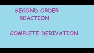 SECOND ORDER REACTION 1 WITH COMPLETE DERIVATION [upl. by Audwen]