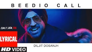 Beedio Call Lyrical Video  CONFIDENTIAL  Diljit Dosanjh  Latest Song 2018 [upl. by Erbes]