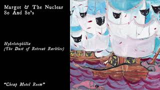 Margot amp The Nuclear So and Sos  Cheap Motel Room Official Audio [upl. by Rafaelof]