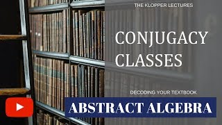 Conjugacy classes of a group [upl. by Lawley]