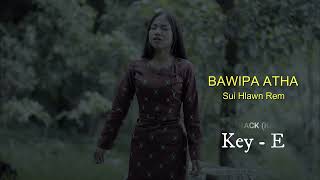 Bawipa Atha  Sui Hlawn Rem Karaoke Key Original  E [upl. by Seppala]