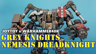 JoyToy Warhammer 40K Grey Knights Nemesis Dreadknight Action Figure Review [upl. by Volney]