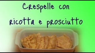 Crespelle con ricotta e prosciutto cotto [upl. by Aielam979]