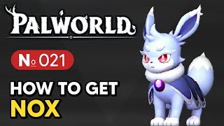 Palworld  How to Get NOX Paldeck 021 [upl. by Notserp]