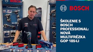 Školenie s Bosch Professional Nová multifrézka GOP 185LI [upl. by Benito702]