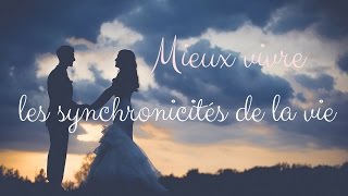 Mieux comprendre et vivre les synchronicités de la vie [upl. by Friedberg]