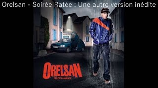 Orelsan  Soirée ratée  Une autre version inédite [upl. by Kowal]