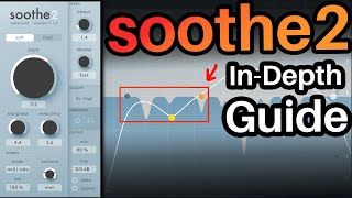 soothe2  In Depth Guide Workflow  Learn Soothe 2 [upl. by Pentheam]