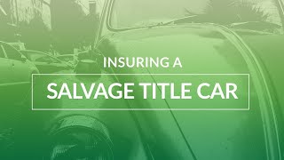 Insuring a Salvage Title Car What You Need To Know [upl. by Crim966]