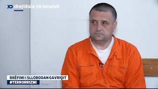 Emision Drejtesia ne Kosove Rrefimi i Sllobodan Gavriqit [upl. by Charmain479]