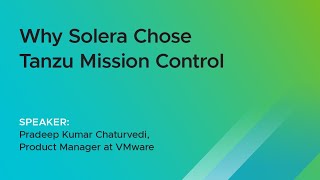 Why Solera Chose Tanzu Mission Control [upl. by Beitch]