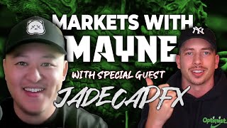 Markets with Mayne  Guest JadeCapFX [upl. by Gorga]