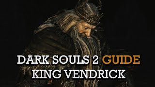 Dark Souls 2 Guide  Defeat King Vendrick  Boss Fight 4K 60 FPS [upl. by Lorna]