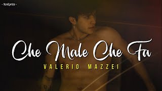 Valerio Mazzei  CHE MALE CHE FA LyricsTesto [upl. by Quinlan]