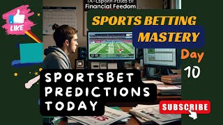 TODAYS BET PREDICTIONS  SPORTS BETTING MASTERY  Experts Betting Strategy  Day 10 [upl. by Nuoras]