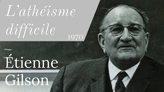 Audio « Lathéisme difficile » dÉtienne Gilson [upl. by Capwell890]