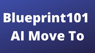 AIMoveTo  Blueprint 101 [upl. by Atilal]