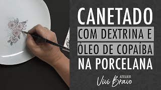 CANETADO com Dextrina e Óleo de Copaíba na Porcelana  Atelier Vivi Bravo [upl. by Juliana]