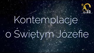 Dziewiąta kontemplacja o św Józefie [upl. by Kapor]