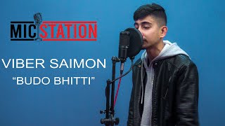 VIBER SAIMON  BUDO BHITTI LIVE PERFORMANCE  MIC STATION [upl. by Iphagenia]