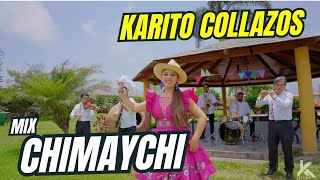 Karito Collazos MIX CHIMAYCHI Ancashina de Corazón 💛 [upl. by Ricard]