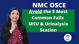 NMC OSCE Avoid the 5 Most Common Fail MSU amp Urinalysis Station [upl. by Ruthy]