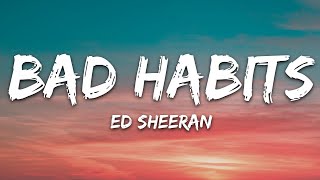 Ed Sheeran  Bad Habits Lyrics [upl. by Chancellor477]