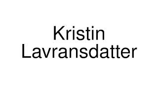 How to Pronounce correctly Kristin Lavransdatter Movie [upl. by Akienahs]