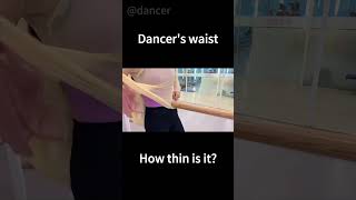 How thin is the dancers waistdance [upl. by Kyte786]