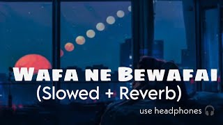 WAFA NE BEWAFAI LOFI SONG  Slowed and reverb  arijit singh lofi song  sad lofi song [upl. by Auka]