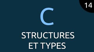 Langage C 14  structures et types [upl. by Annodam762]