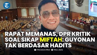 🔴DPR Kritik Keras Sikap Miftah Maulana ke Penjual Es Teh Guyonan Tak Ada Referensi Hadits [upl. by Eivi]