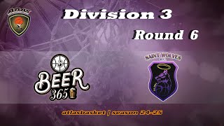 Atlasbasket  Div 3Round 6  BEER 365 vs SAINT WOLVES [upl. by Goran]