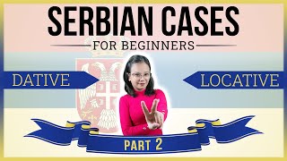 Serbian Cases for beginners Part 2  Locative and Dative [upl. by Greenwell961]