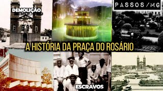 PASSOSMG A HISTÓRIA DA PRAÇA DO ROSÁRIO [upl. by Vilhelmina]