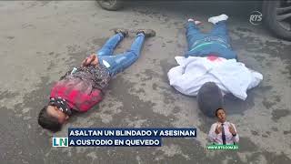 Asaltan un blindado y asesinan a custodio en Quevedo [upl. by Normak725]