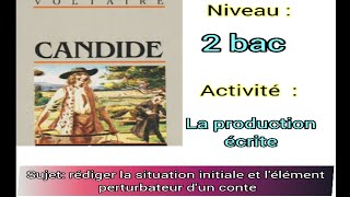 candide ou loptimismela production écrite 2bac et bac libre rédiger la situation initiale [upl. by Cindee]