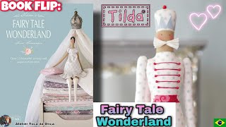 BOOK FLIP TILDA FAIRY TALE WONDERLAND Livro Contos de Fadas Resenha meu livro TildaTone Finannger [upl. by Yeldar]