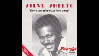 Steve Shelto – quot Dont You Give Your Love Away quot [upl. by Dunson]