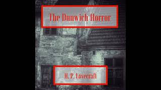 The Dunwich Horror by HP Lovecraft [upl. by Frasier457]