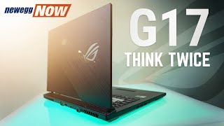 Dont Buy This Laptop  ASUS ROG Strix G17  Newegg Now [upl. by Annabell]