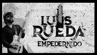 Empedernido  Luis Rueda Video Clip Oficial [upl. by Fawcette]