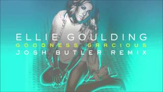 Ellie Goulding  Goodness Gracious Josh Butler Remix [upl. by Enrev649]