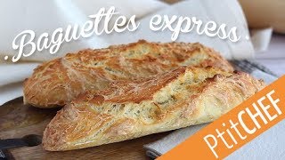 Recette de baguette de pain express sans pétrissage  Ptitchefcom [upl. by Kravits]