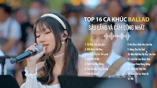 TOP 16 Ca Khúc Ballad sâu lắng và cảm động nhất về tình yêu gia đình  Top Hit Triệu View [upl. by Zina427]