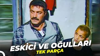 Eskici ve Oğulları  Kadir İnanır Türk Dram Filmi [upl. by Foote]