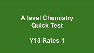 A Level Chemistry Quick Test  Y13 Rates 1 [upl. by Aihsenot]