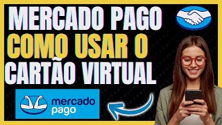 COMO USAR O CARTÃO VIRTUAL DO MERCADO PAGO  COMO USAR O CARTAO VIRTUAL DO MERCADO PAGO [upl. by Mialliw611]