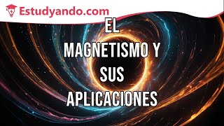 El magnetismo y sus aplicaciones [upl. by Oicinoid]