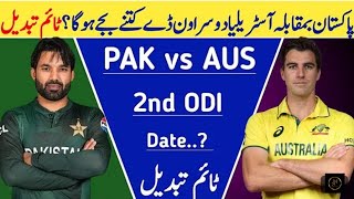 Pakistan Vs Australia 2nd One Day Match New Time Table [upl. by Nnaeus422]